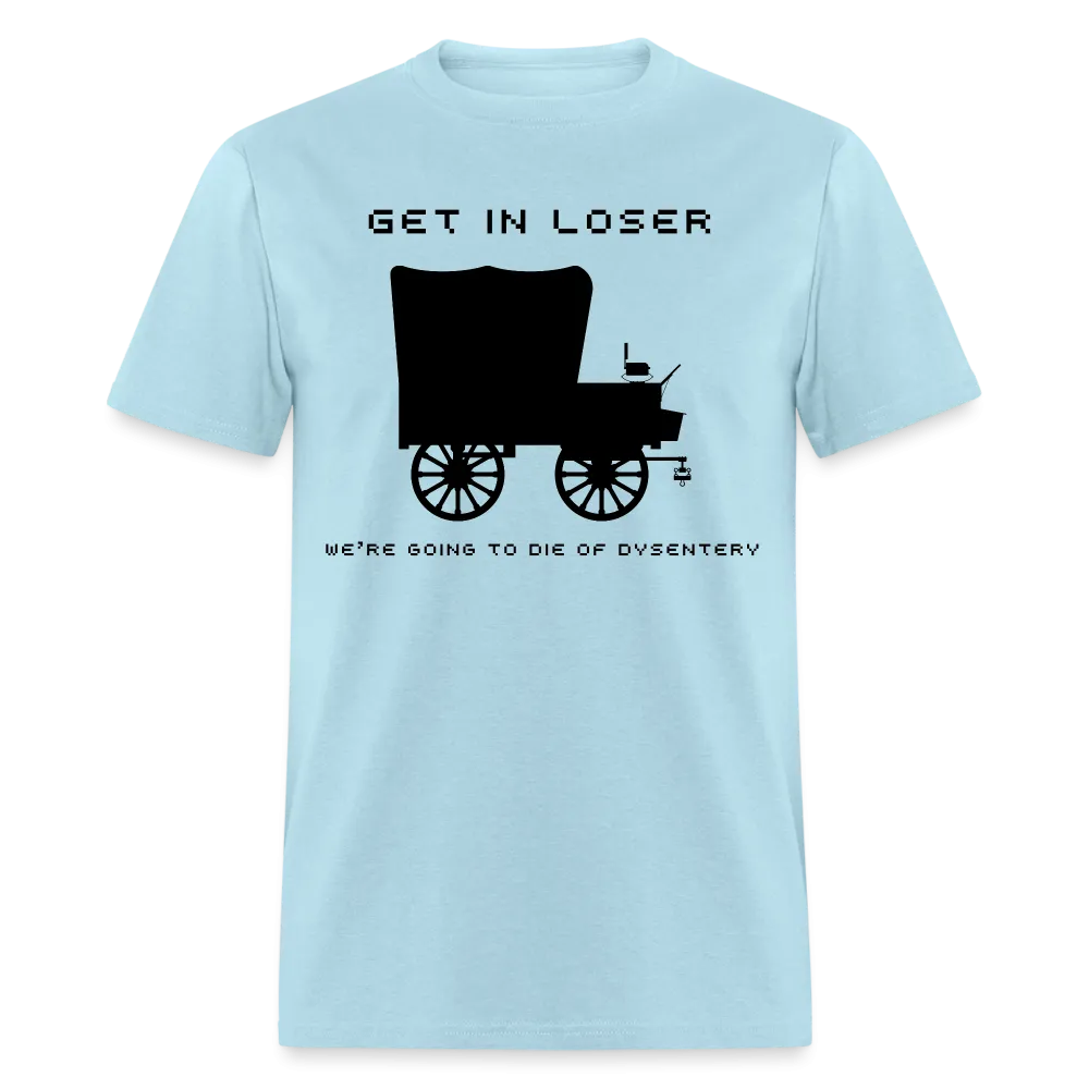 “Get In Loser”-Unisex Classic T-Shirt