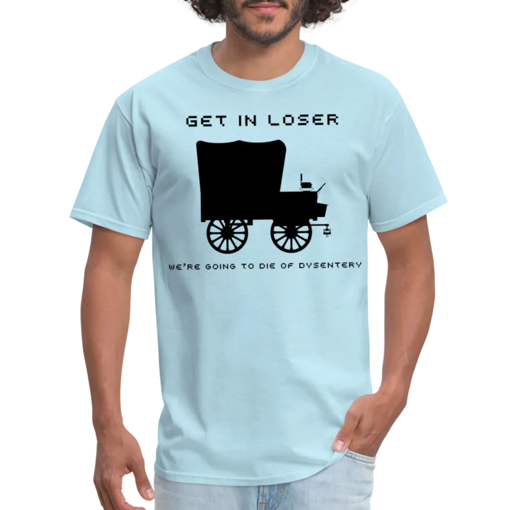 “Get In Loser”-Unisex Classic T-Shirt